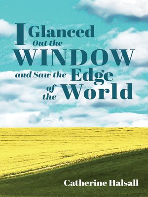 cover image of I Glanced Out the Window and Saw the Edge of the World